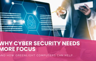 Why Cyber Security Needs More Focus — and How Greenlight Computers Can Help
